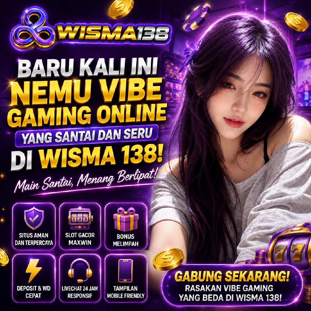 WISMA138: Baru Kali Ini Nemu Vibe Gaming Online yang Santai dan Seru 2026